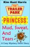 [The Trailer Park Princess] 01] • Mud, Sweat, and Tears